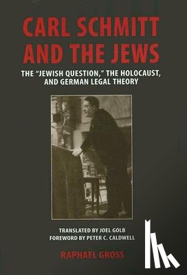 Gross, Raphael - Carl Schmitt and the Jews