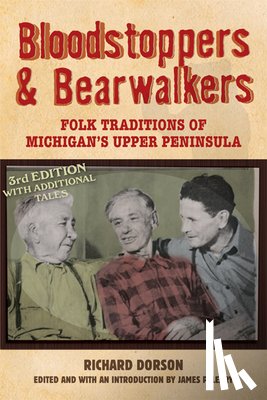 Dorson, Richard Mercer - Bloodstoppers and Bearwalkers