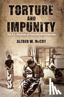 McCoy, Alfred - Torture and Impunity