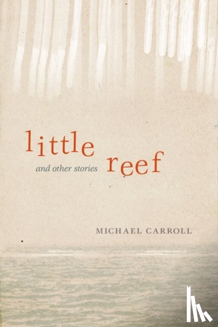 Carroll, Michael - Little Reef and Other Stories