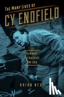 Neve, Brian - The Many Lives of Cy Endfield