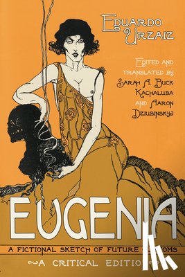 Urzaiz, Eduardo - Eugenia: A Fictional Sketch of Future Customs
