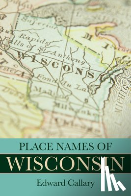 Callary, Edward - Place Names of Wisconsin