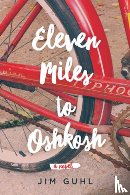 Guhl, Jim - Eleven Miles to Oshkosh