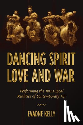 Kelly, Evadne - Dancing Spirit, Love, and War