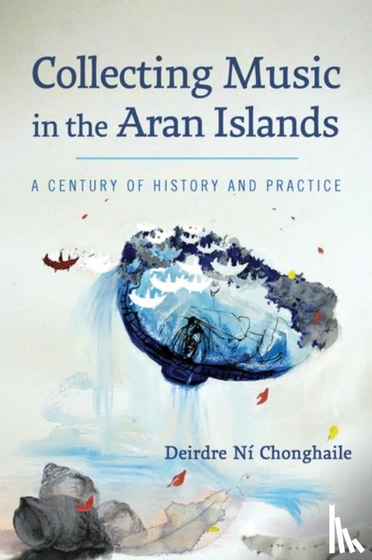 Chonghaile, Deirdre N?¡ - Collecting Music in the Aran Islands