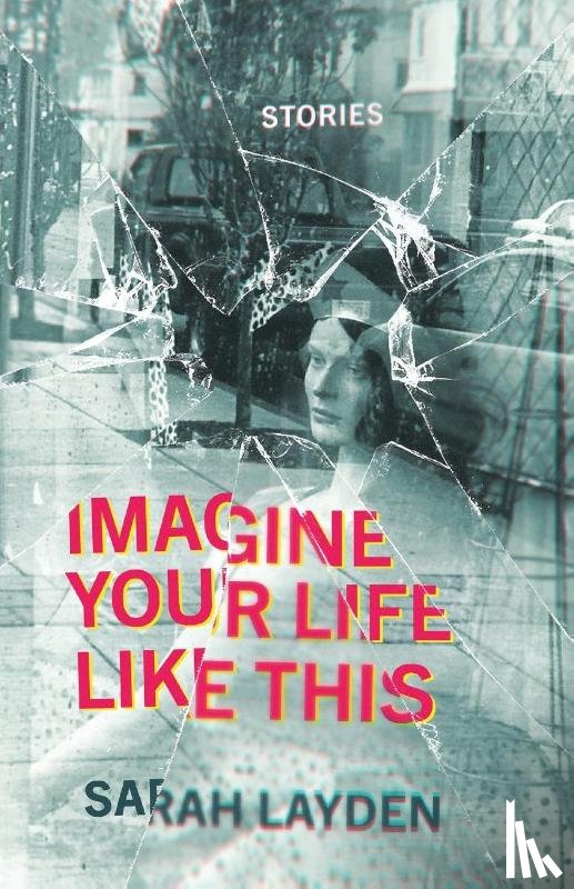 Layden, Sarah - Imagine Your Life Like This