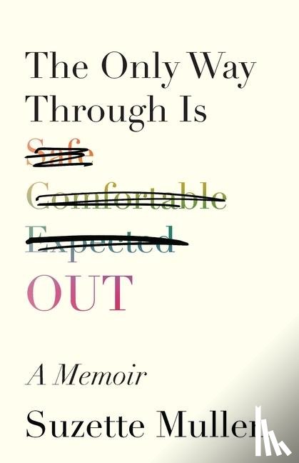 Mullen, Suzette - The Only Way Through Is Out