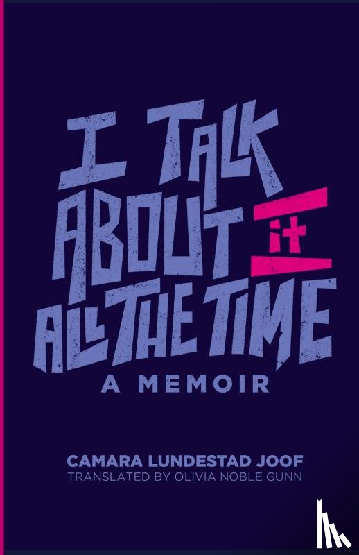 Joof, Camara Lundestad, Miller, Monica L., Osei-Kofi, Nana - I Talk about It All the Time