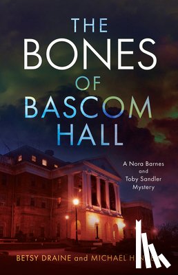 Draine, Betsy, Hinden, Michael - The Bones of Bascom Hall