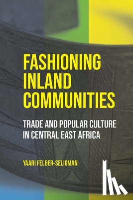 Felber-Seligman, Yaari - Fashioning Inland Communities