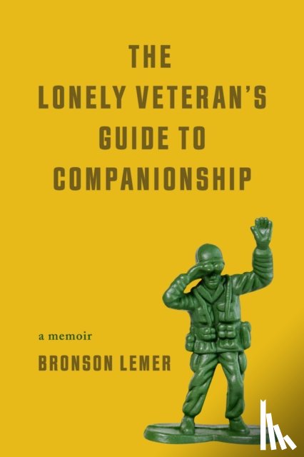 Lemer, Bronson - The Lonely Veteran's Guide to Companionship