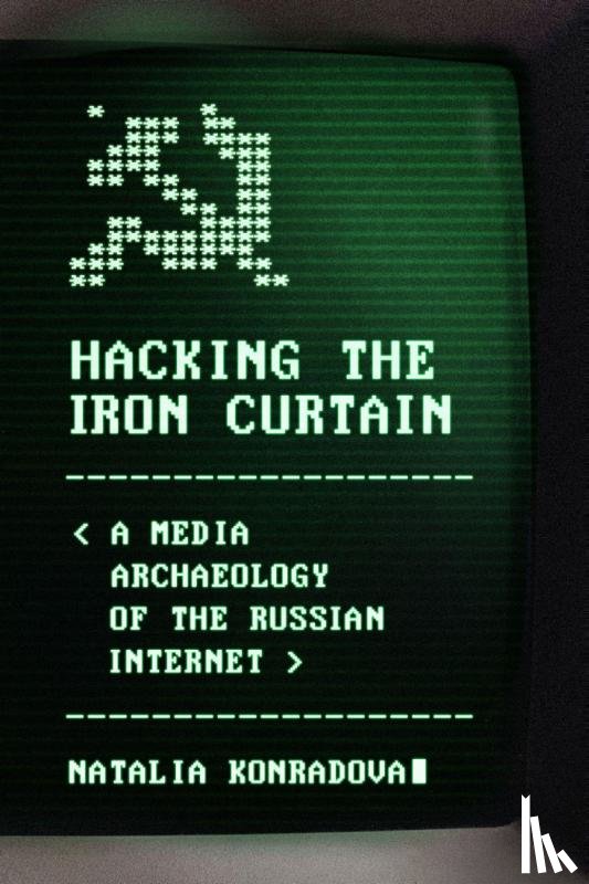 Konradova, Natalia - Hacking the Iron Curtain