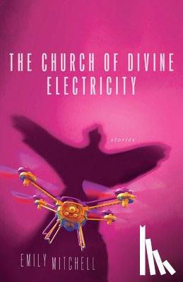 Mitchell, Emily - The Church of Divine Electricity