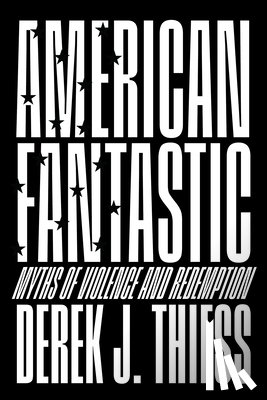 Thiess, Derek J. - American Fantastic
