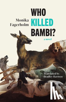 Fagerholm, Monika - Who Killed Bambi?