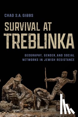 Gibbs, Chad S.A. - Survival at Treblinka