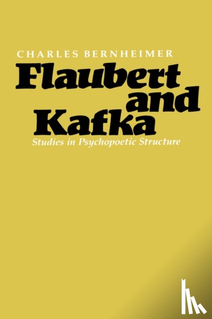 Bernheimer, Charles - Flaubert and Kafka