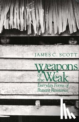 Scott, James C. - Weapons of the Weak