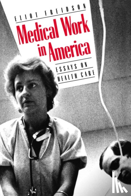 Freidson, Eliot - Medical Work in America