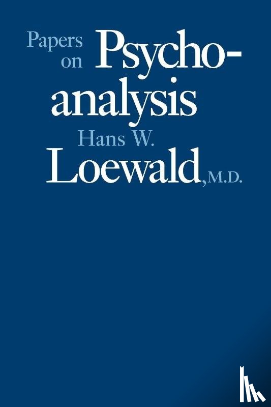 Loewald, Hans W. - Papers on Psychoanalysis