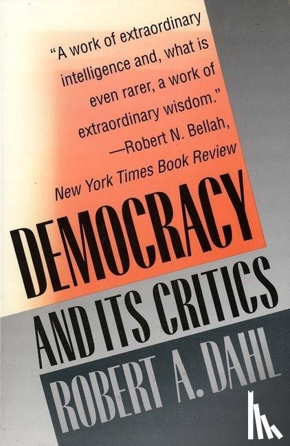 Dahl, Robert A. - Democracy and Its Critics