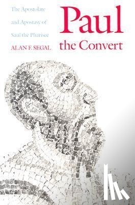 Segal, Alan F. - Paul the Convert