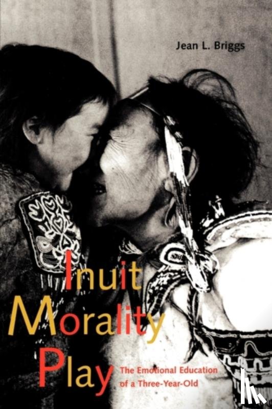Briggs, Jean L. - Inuit Morality Play