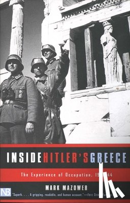 Mazower, Mark - Inside Hitler's Greece