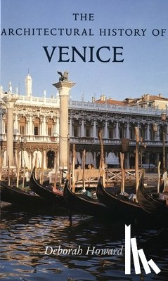 Howard, Deborah - The Architectural History of Venice