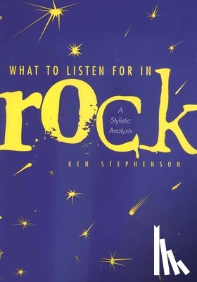 Stephenson, Ken - What to Listen For in Rock