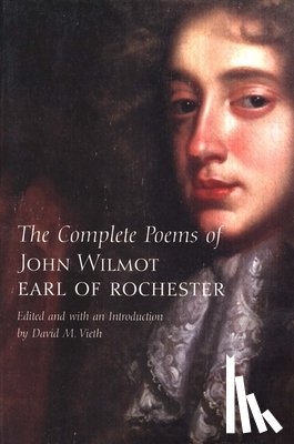 Rochester, Earl of - The Complete Poems of John Wilmot, Earl of Rochester