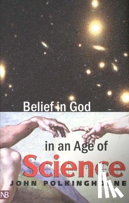 Polkinghorne, John - Belief in God in an Age of Science