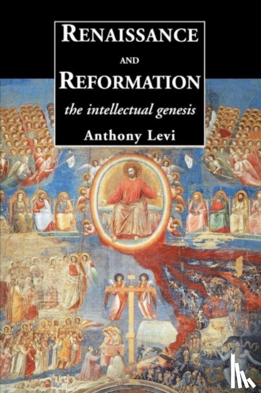 Levi, Anthony - Renaissance and Reformation