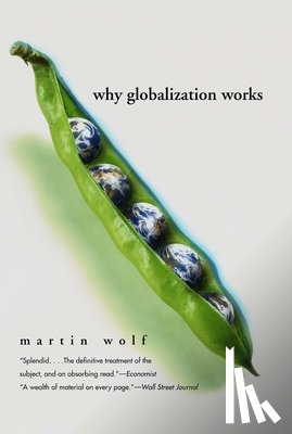 Wolf, Martin - Why Globalization Works