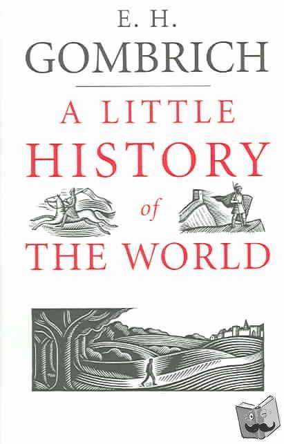 Gombrich, E. H. - A Little History of the World