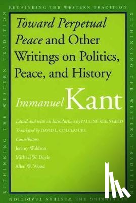 Kant, Immanuel - Toward Perpetual Peace and Other Writings on Politics, Peace, and History