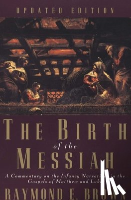 Brown, Raymond E. - The Birth of the Messiah; A new updated edition