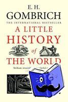 Gombrich, E. H. - A Little History of the World