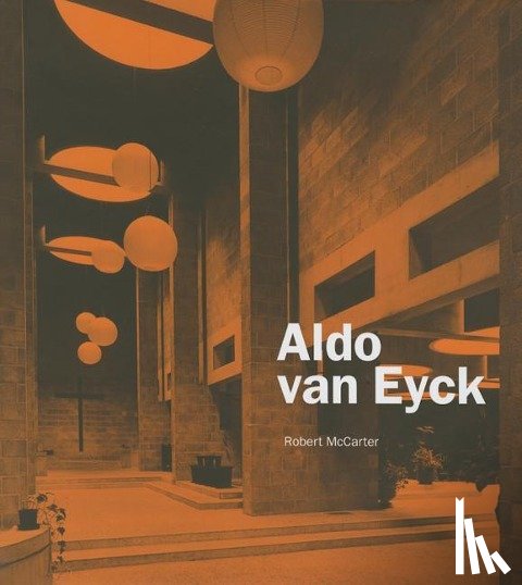 McCarter, Robert - Aldo van Eyck