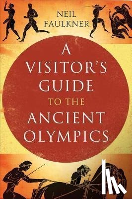 Faulkner, Neil - A Visitor's Guide to the Ancient Olympics