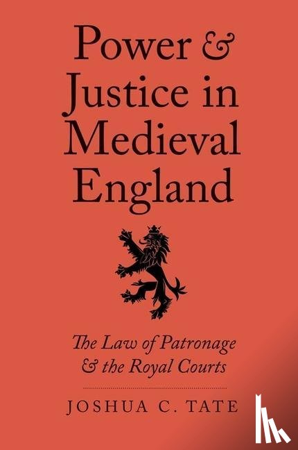 Tate, Joshua C. - Power and Justice in Medieval England