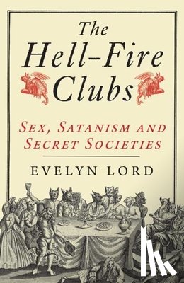 Lord, Evelyn - The Hellfire Clubs