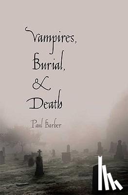 Barber, Paul - Vampires, Burial, and Death