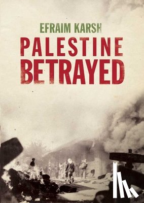 Karsh, Efraim - Palestine Betrayed