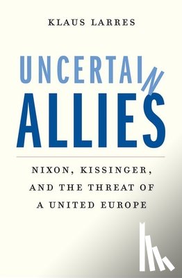 Larres, Klaus - Uncertain Allies