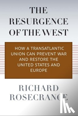 Rosecrance, Richard - The Resurgence of the West
