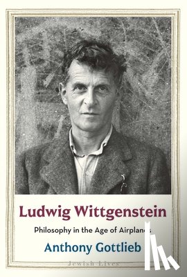 Gottlieb, Anthony - Ludwig Wittgenstein