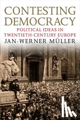 Muller, Jan-Werner - Contesting Democracy