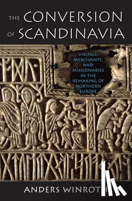 Winroth, Anders - The Conversion of Scandinavia